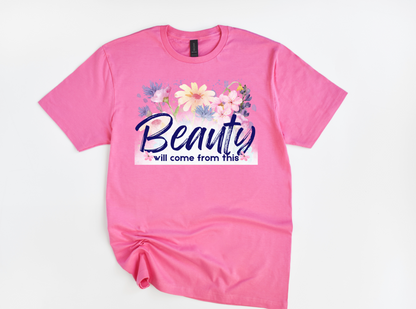 My Signature: Gildan Soft Style "Beauty Will Come from This" Unisex T-Shirt